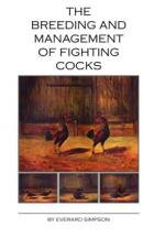 Breeding and Management of Fighting Gamecocks By Everard Simpson