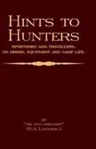 Hints to Hunters, Sportsmen and Travellers (Hardback Edition)