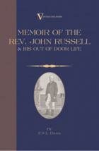 MEMOIR OF THE REV. JOHN RUSSELL AND HIS OUT OF DOOR LIFE (PB)